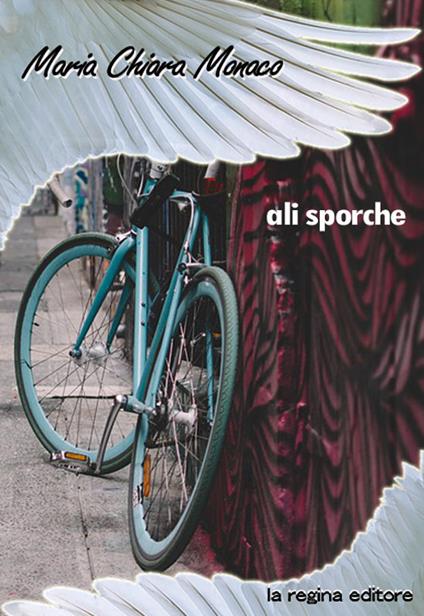 Ali sporche - Maria Chiara Monaco - copertina