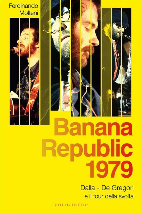 Banana Republic 1979. Dalla, De Gregori e il tour della svolta - Ferdinando Molteni - ebook