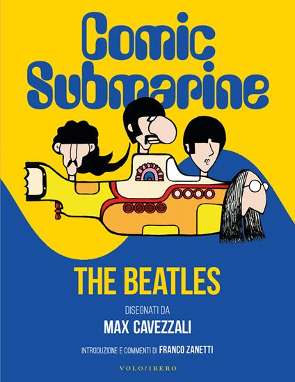 Comic submarine. The Beatles disegnati da Massimo Cavezzali - Massimo Cavezzali - copertina