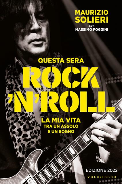Questa sera rock'n'roll. La mia vita tra un assolo e un sogno - Maurizio Solieri,Massimo Poggini - copertina