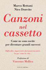 Canzoni nel cassetto. Come ne sono uscite per diventare grandi successi. Difficoltà, imprevisti e fortunati incontri. Un po’ come la vita