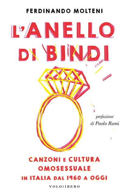 L'anello di Bindi. Canzoni e cultura omosessuale in Italia dal 1960 a oggi - Ferdinando Molteni - copertina