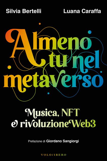 Almeno tu nel metaverso. Musica, NFT e rivoluzione Web3 - Silvia Bertelli,Luana Caraffa - copertina