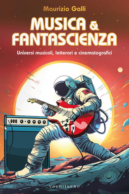 Musica & fantascienza. Universi musicali, letterari e cinematografici - Maurizio Galli - copertina