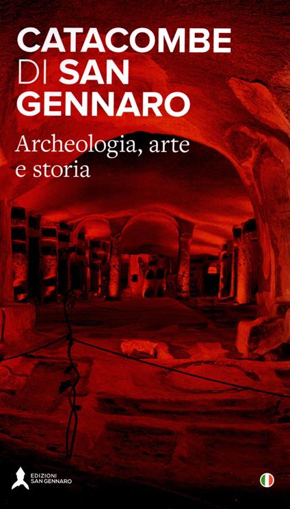 Le catacombe di San Gennaro. Guida storico-artistica - Angelo Petrella,Antonio Della Corte,Adele Pezzillo - copertina
