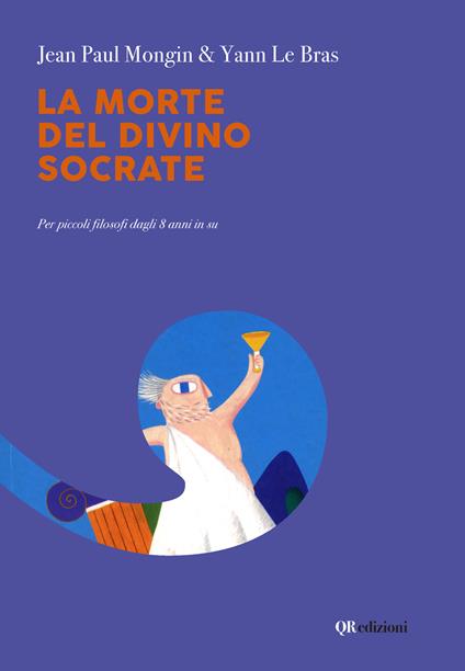 La morte del divino Socrate - Jean P. Mongin,Yann Le Bras - copertina