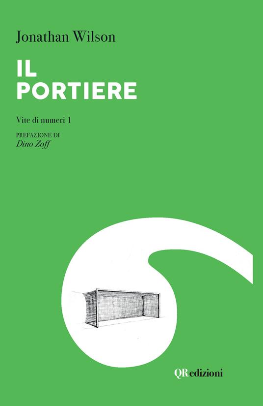 Il portiere. Vite di numeri 1 - Jonathan Wilson - copertina