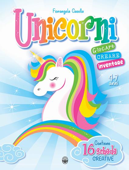 Unicorni. Giocare e creare. Ediz. a colori - Fiorangela Casella - copertina