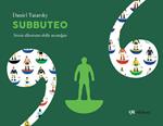 Subbuteo. Storia illustrata della nostalgia. Ediz. deluxe. Ediz. illustrata