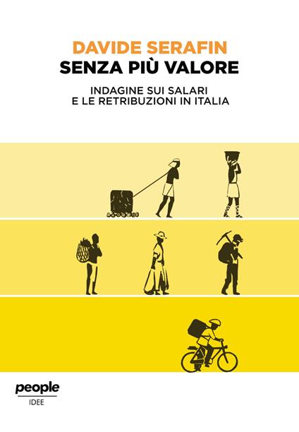 Senza più valore. Indagine sui salari e le retribuzioni in Italia - Davide Serafin - copertina