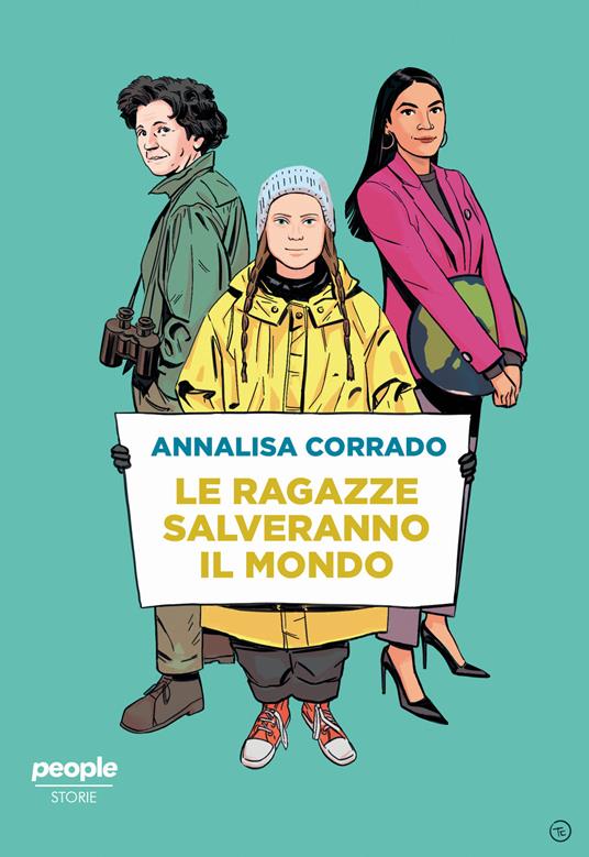 Le ragazze salveranno il mondo. Da Rachel Carson a Greta Thunberg: un secolo di lotta per la difesa dell’ambiente - Annalisa Corrado - copertina
