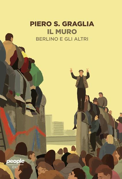 Il muro. Berlino e gli altri - Piero S. Graglia - copertina