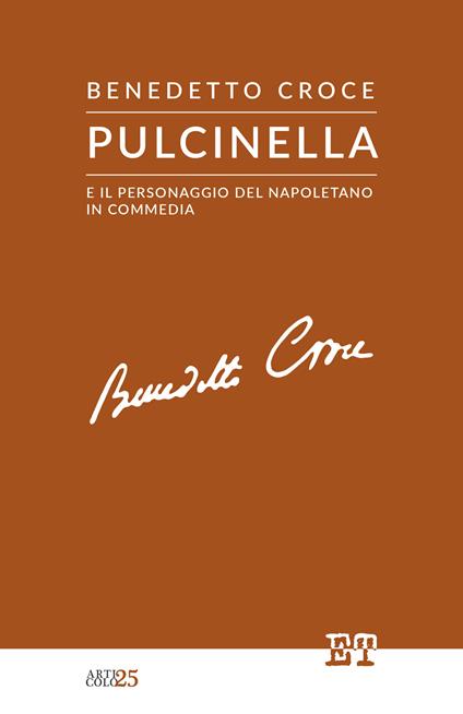Pulcinella e il personaggio del napoletano in commedia - Benedetto Croce - ebook