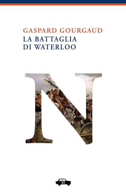 La battaglia di Waterloo - Gaspard Gourgaud - copertina