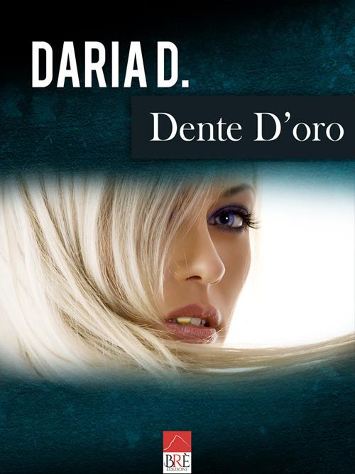 Dente d'oro - Daria D. - copertina