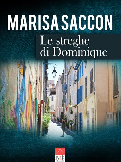 Le streghe di Dominique - Marisa Saccon - copertina