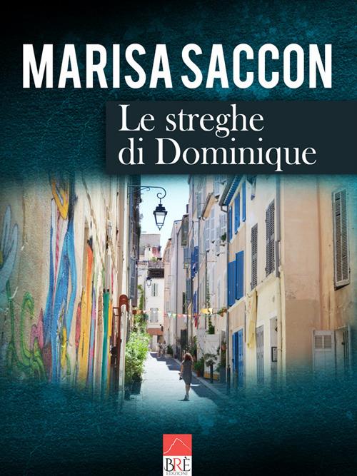 Le streghe di Dominique - Marisa Saccon - copertina