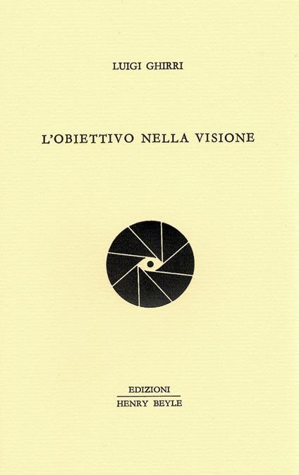 L'obiettivo nella visione - Luigi Ghirri - copertina