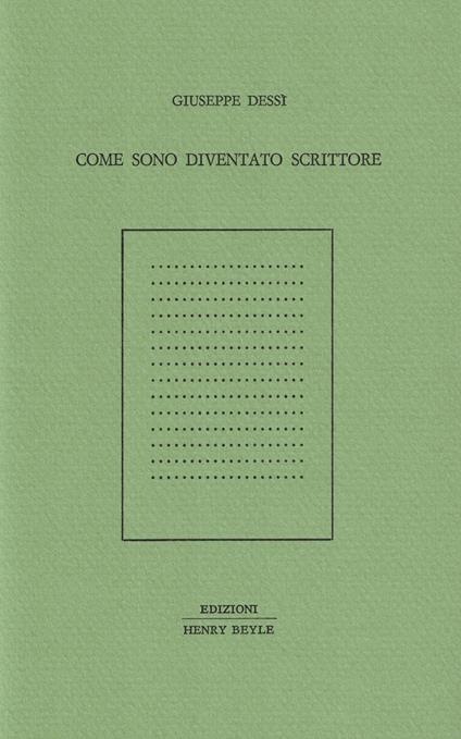 Come sono diventato scrittore - Giuseppe Dessì - copertina