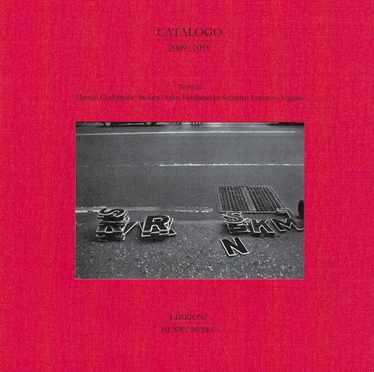 Catalogo (2009-2019). Ediz. illustrata - Matteo Codignola,Stefano Salis,Ferdinando Scianna - copertina