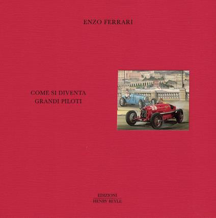 Come si diventa grandi piloti - Enzo Ferrari - copertina