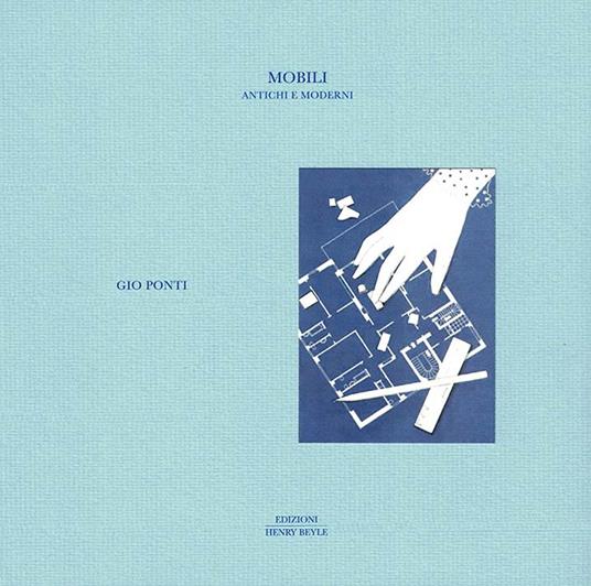 Mobili. Antichi e moderni - Gio Ponti - copertina