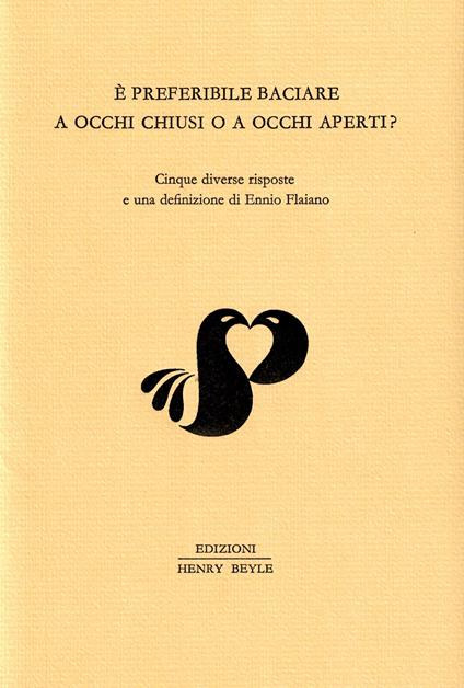 È preferibile baciare a occhi chiusi o a occhi aperti? Cinque diverse risposte e una definizione di Ennio Flaiano - copertina