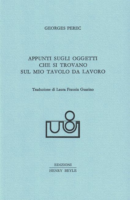 Appunti sugli oggetti che si trovano sul mio tavolo da lavoro - Georges Perec - copertina