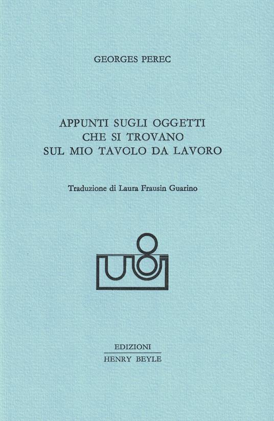 Appunti sugli oggetti che si trovano sul mio tavolo da lavoro - Georges Perec - copertina