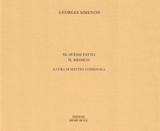 Se avessi fatto il medico. Ediz. limitata - Georges Simenon - copertina