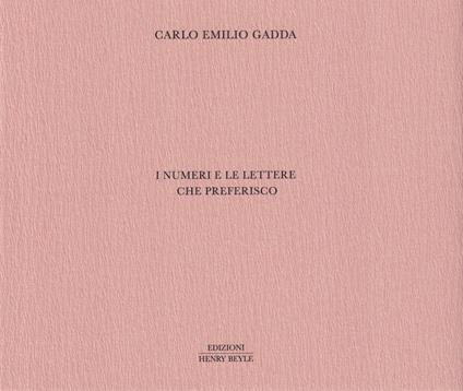 I numeri e le lettere che preferisco - Carlo Emilio Gadda - copertina