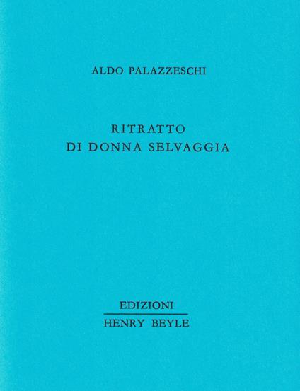 Ritratto di donna selvaggia - Aldo Palazzeschi - copertina