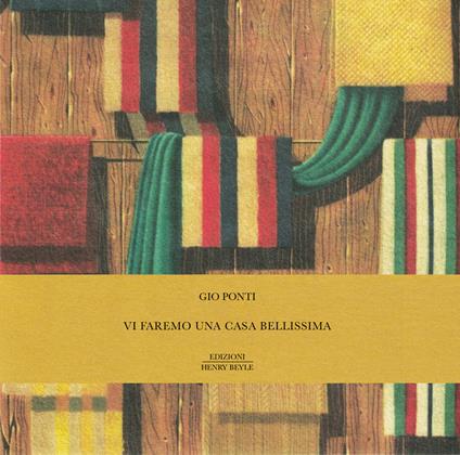 Vi faremo una casa bellissima. Ediz. illustrata - Gio Ponti - copertina