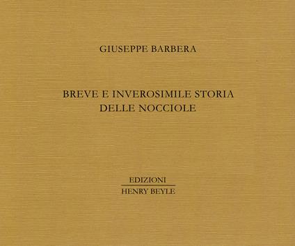 Breve e inverosimile storia delle nocciole - Giuseppe Barbera - copertina