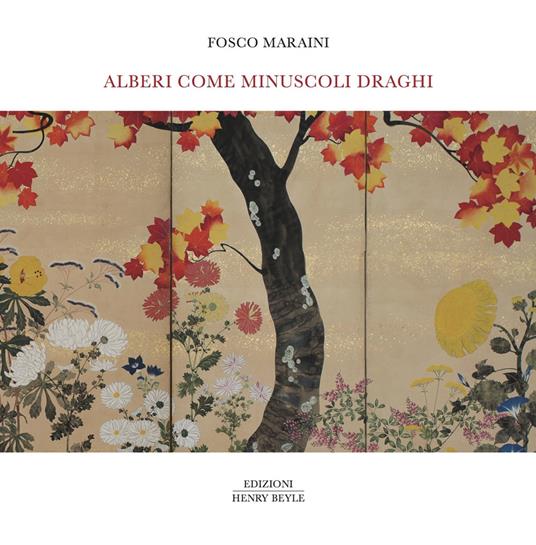 Alberi come minuscoli draghi - Fosco Maraini - copertina