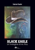 Black Eagle. Un'indagine di mr. Roy