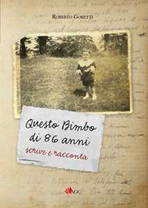 Questo bimbo di 86 anni scrive e racconta