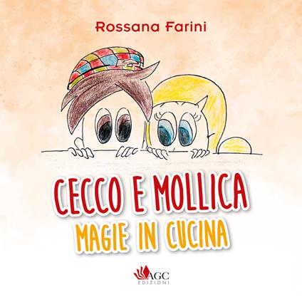 Cecco e Mollica. Magie in cucina - Rossana Farini - copertina