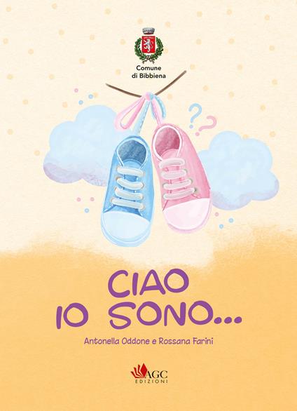 Ciao, io sono il diario dei nuovi nati - Antonella Oddone,Rossana Farini - copertina