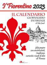 I' Fiorentino 2023. Il calendario giornaliero di Firenze