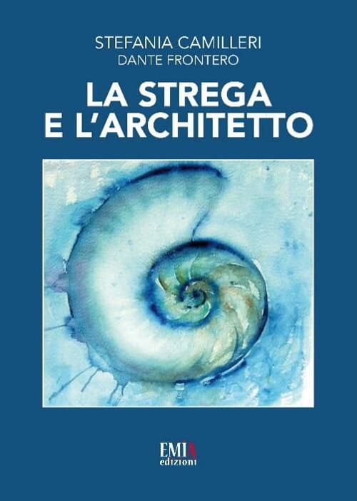 La strega e l'architetto - Stefania Camilleri,Dante Frontero - copertina