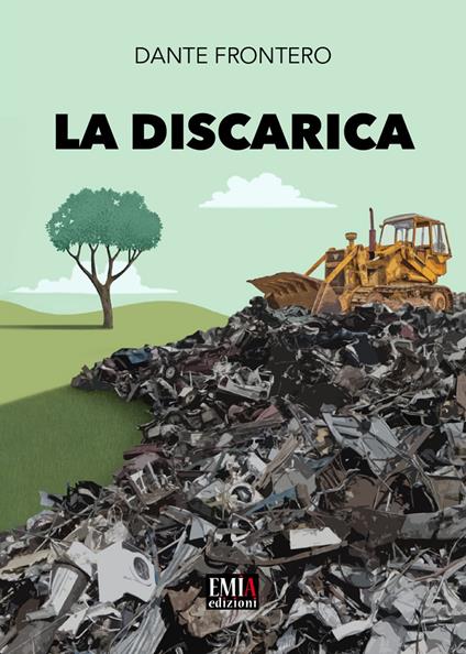 La discarica. Ediz. integrale - Dante Frontero - copertina