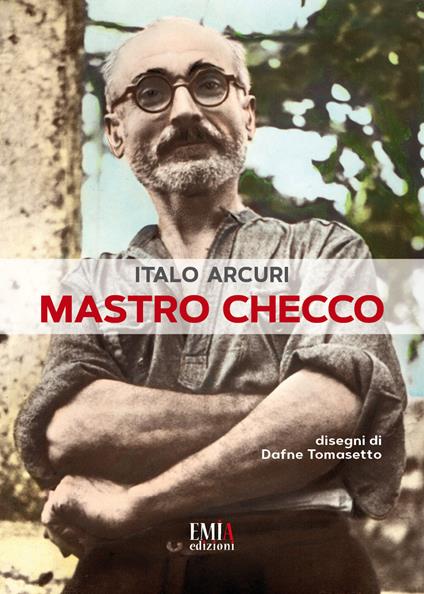 Mastro Checco. Ediz. per la scuola - Italo Arcuri - copertina