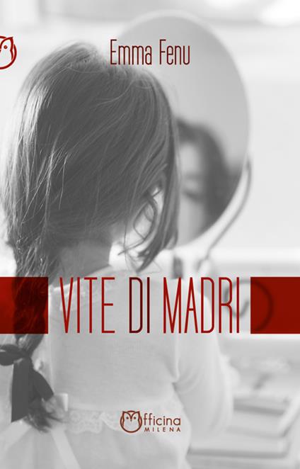 Vite di madri. Storie di ordinaria anormalità - Emma Fenu - copertina