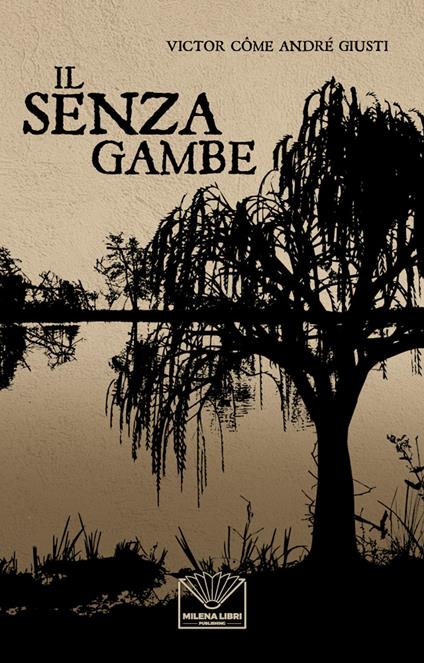 Il senza gambe - Victor Côme André Giusti - copertina