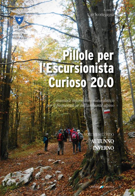 Pillole per l'escursionista curioso 20.0. Manuale informativo-naturalistico per il frequentatore dell'ambiente alpino. Vol. 2: Autunno/Inverno - copertina
