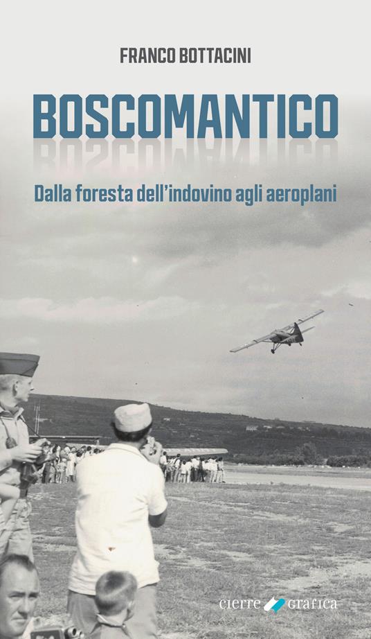 Boscomantico. Dalla foresta dell’indovino agli aeroplani - Franco Bottacini - copertina