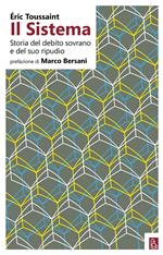 Il sistema. Storia del debito sovrano e del suo ripudio