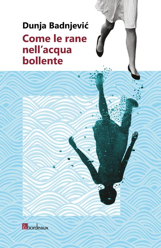 Come le rane nell'acqua bollente - Dunja Badnjevic - ebook