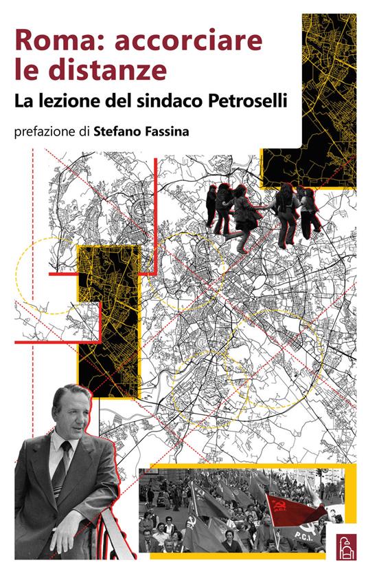 Roma: accorciare le distanze. La lezione del sindaco Petroselli - copertina